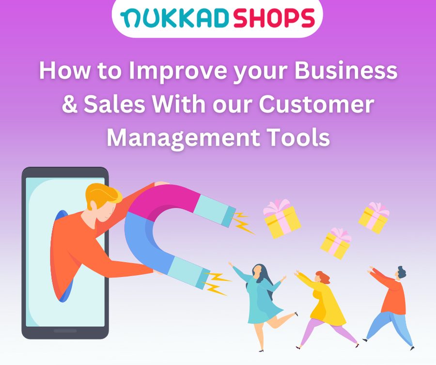 How to improve your Business & Sales with our Customer Management Tools